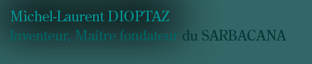 DIOPTAZ  Inventeur, Ma�tre-fondateur